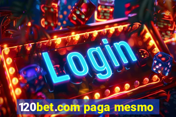 120bet.com paga mesmo